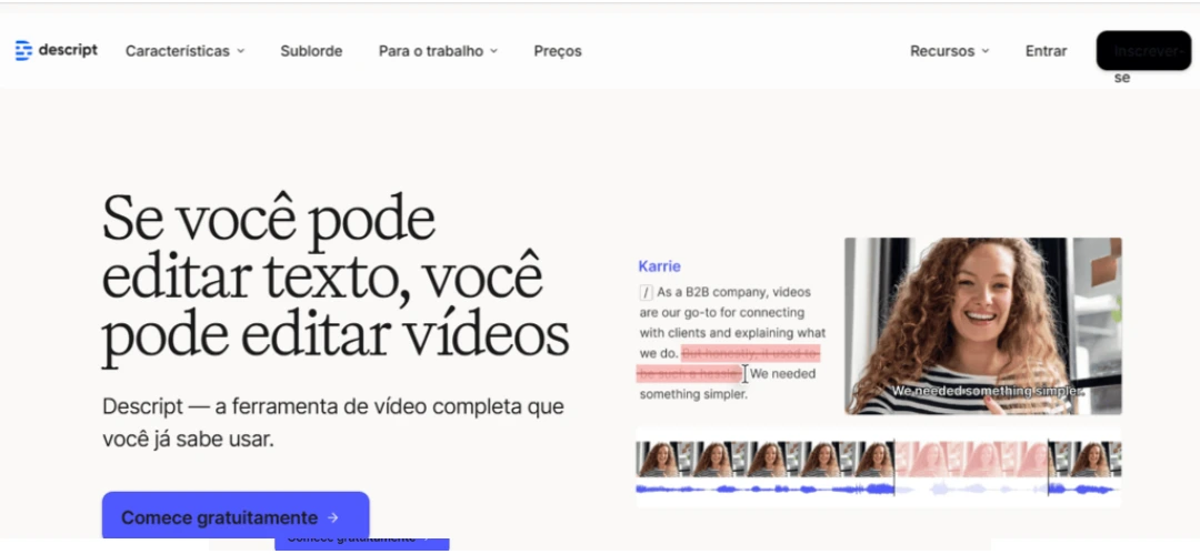 Página inicial do site do Descript com o slogan 'Se você pode editar texto, você pode editar vídeos' e uma interface mostrando funcionalidades da ferramenta.